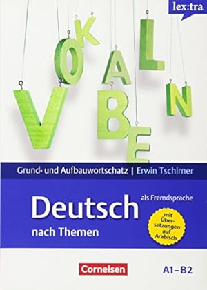 Seller image for Lextra - Deutsch als Fremdsprache A1-B2 - Lernwörterbuch Grund- und Aufbauwortschatz: Grund- und Aufbauwortschatz nach Themen. Mit arabischer  bersetzung for sale by WeBuyBooks