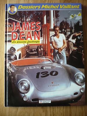 James Dean - La passion foudroyée - Dossiers Michel Vaillant