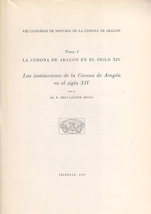 Imagen del vendedor de LA CORONA DE ARAGN EN EL SIGLO XIV. TEMA I. LAS INSTITUCIONES DE LA CORONA DE ARAGNEN EL SIGLO XIV a la venta por Librera Vobiscum