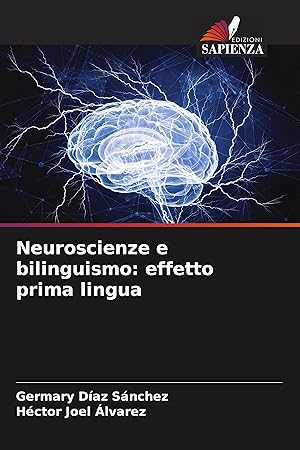 Bild des Verkufers fr Neuroscienze e bilinguismo: effetto prima lingua zum Verkauf von moluna