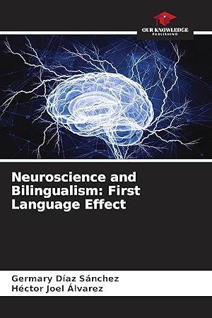 Bild des Verkufers fr Neuroscience and Bilingualism: First Language Effect zum Verkauf von moluna