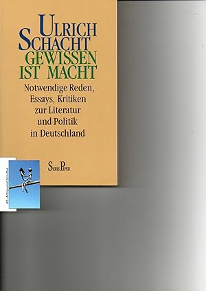 Gewissen ist Macht. Notwendige Reden, Essays, Kritiken zur Literatur und Politik in Deutschland. ...