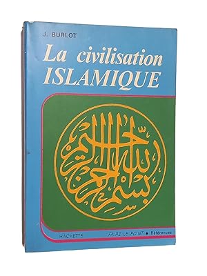 Imagen del vendedor de La Civilisation islamique a la venta por Librairie Douin