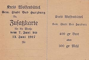 Seller image for Kreis Wolfenbttel, Gem. Stadt Bad Harzburg. Nr. Zusatzkarte fr die Woche vom 7.Juni bis 13.Juni 1917 fr . (400 Gr. Brot oder 300 Gr. Mehl). for sale by Antiquariat Heinz Tessin