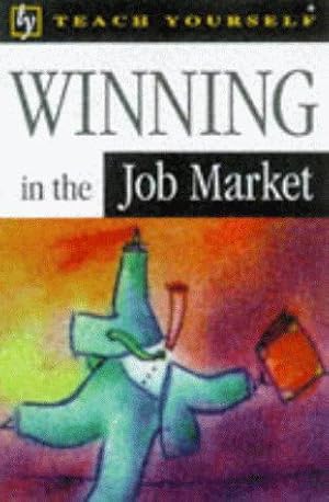 Bild des Verkufers fr Winning in the Job Market (Teach Yourself Leisure & Home Reference) zum Verkauf von WeBuyBooks