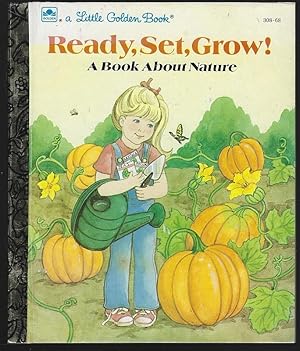 Imagen del vendedor de READY, SET, GROW A Book about Nature a la venta por Gibson's Books