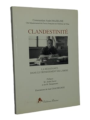 Image du vendeur pour Clandestinit : la Rsistance dans le dpartement de l'Orne / ill. de Jean Chaudeurge mis en vente par Librairie Douin