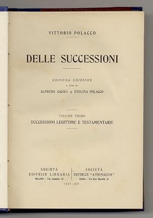 Delle successioni. Seconda edizione a cura di Alfredo Ascoli e Evelina Polacco. Volume primo: Suc...