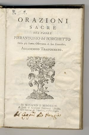 Orazioni Sacre del padre Pierantonio del Borghetto della più stretta Osservanza di San Francesco....