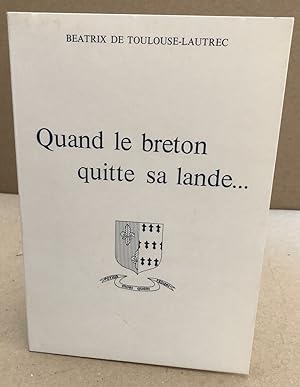 Imagen del vendedor de Quand le breton quitte sa lande a la venta por librairie philippe arnaiz