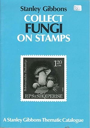 Immagine del venditore per Collect Fungi on Stamps (A Stanley Gibbons Thematic Catalogue) venduto da WeBuyBooks