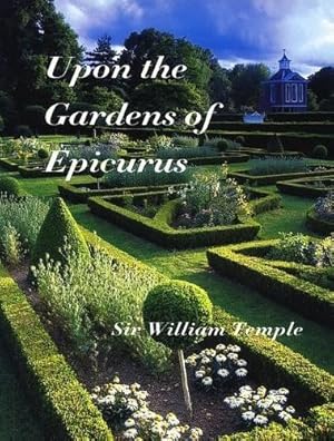 Immagine del venditore per Upon the Gardens of Epicurus: or of Gardening in the Year 1685 venduto da WeBuyBooks