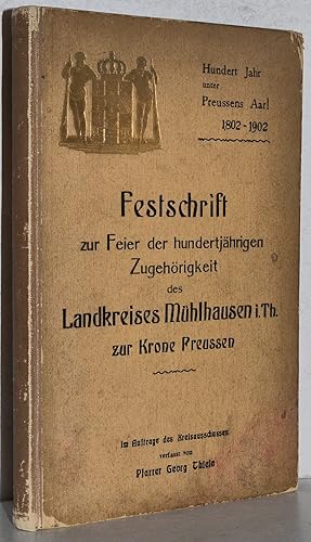 Hundert Jahr unter Preussens Aar! 1802-1902. Festschrift zur Feier der hundertjährigen Zugehörigk...