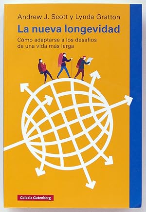 La nueva longevidad. Cómo adaptarse a los desafíos de una vida más larga