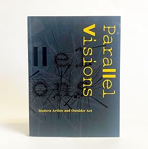 Bild des Verkufers fr Parallel Visions: Modern Artists and Outsider Artists zum Verkauf von Exquisite Corpse Booksellers