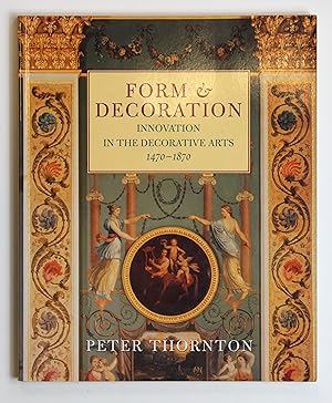 Form and Decoration: Innovation in the Decorative Arts, 1470-1870