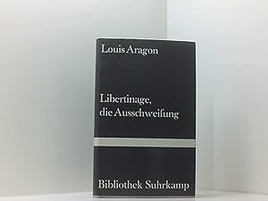 Image du vendeur pour Libertinage, die Ausschweifung (6506 160). Louis Aragon. [Aus d. Franz. von Lydia Babilas] mis en vente par Book Broker