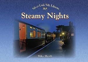 Bild des Verkufers fr Steamy Nights: Steam Railway Preservation by Night zum Verkauf von WeBuyBooks