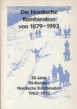 Bild des Verkufers fr Die Nordische Kombination von 1879 - 1993 - 30 Jahre FIS-Komitee Nordische Kombination 1963 - 1993. zum Verkauf von Antiquariat Buchseite