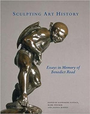 Seller image for Sculpting Art History : Essays in Memory of Benedict Read for sale by GreatBookPrices