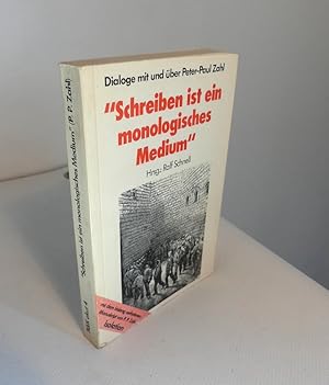 Imagen del vendedor de Schreiben ist ein monologisches Medium. Dialoge mit und ber Peter- Paul Zahl. a la venta por Antiquariat Maralt