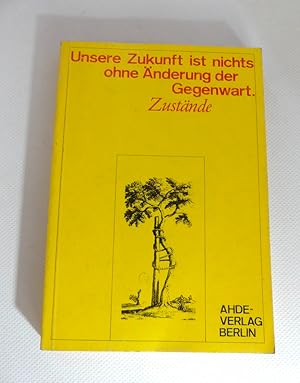 Bild des Verkufers fr Unsere Zukunft ist nichts ohne nderung der Gegenwart. zum Verkauf von Antiquariat Maralt