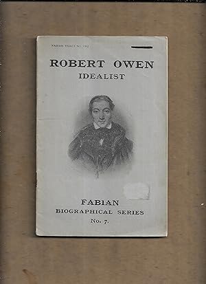 Seller image for Robert Owen, idealist (Fabian Tract ; no. 182 . Biographical Series ; no. 7) for sale by Gwyn Tudur Davies