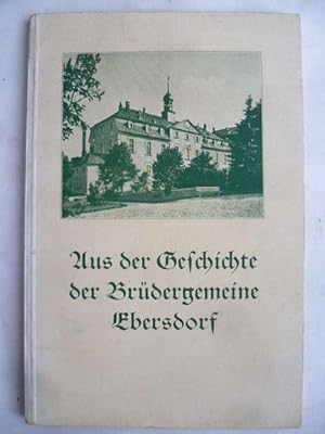 Imagen del vendedor de Aus der Geschichte der Brdergemeine Ebersdorf. a la venta por Ostritzer Antiquariat