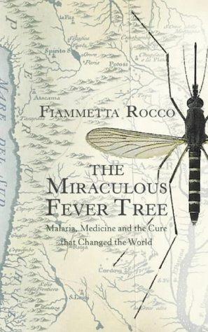 Bild des Verkufers fr The Miraculous Fever-Tree: Malaria, Medicine and the Cure that Changed the World zum Verkauf von WeBuyBooks
