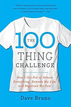 Seller image for The 100 Thing Challenge: How I Got Rid of Almost Everything, Remade My Life, and Regained My Soul for sale by WeBuyBooks