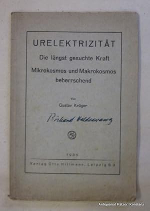 Urelektrizität. Die längst gesuchte Kraft Mikrokosmos und Makrokosmos beherrschend. Leipzig, Hill...