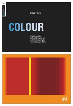 Immagine del venditore per Basics Design: Colour: N. the Sensation Produced by Rays of Light of Different Wavelengths, a Particular Variety of This venduto da WeBuyBooks