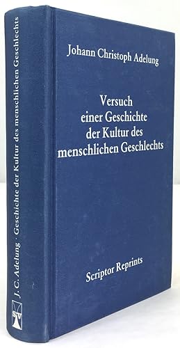 Bild des Verkufers fr Versuch einer Geschichte der Kultur des menschlichen Geschlechts. 2. Auflage. (= Reprint der Ausgabe Leipzig 1800). zum Verkauf von Antiquariat Heiner Henke