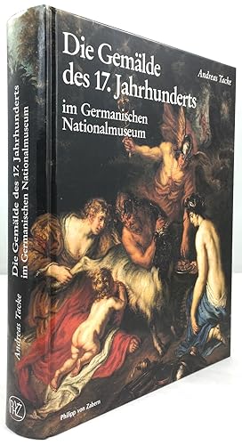 Seller image for Die Gemlde des 17. Jahrhunderts im Germanischen Nationalmuseum. Bestandskatalog. for sale by Antiquariat Heiner Henke