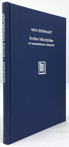 Bild des Verkufers fr Antike Mnzbilder im humanistischen Unterricht. Neudruck der Ausgabe Mnchen 1928. zum Verkauf von Antiquariat Heiner Henke