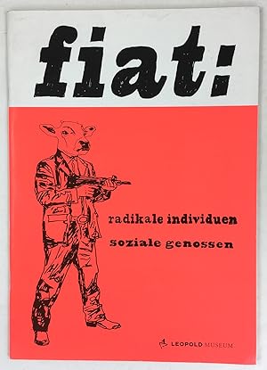 Image du vendeur pour fiat : : radikale individuen - soziale genossen. Herausgeberin: Romana Schuler. mis en vente par Antiquariat Heiner Henke