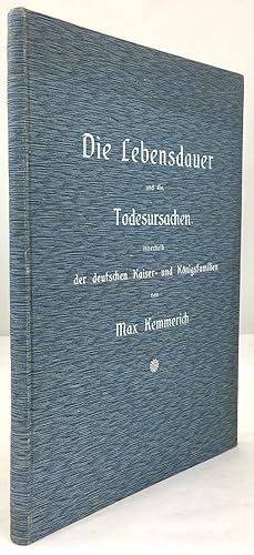 Die Lebensdauer und die Todesursachen innerhalb der deutschen Kaiser- und Königsfamilien. Erweite...