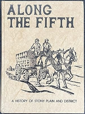 Along the Fifth a History of Stony Plain and District (Alberta)