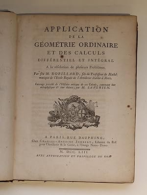 Application de la géométrie ordinaire et des calculs différentiel et intégral à la résolution de ...