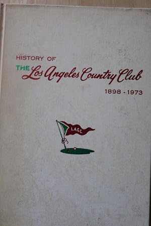 From Browns To Greens: A History of the Los Angeles Country Club 1898-1973 (Golf)