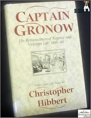 Bild des Verkufers fr Captain Gronow: His Reminiscences of Regency and Victorian Life 1810-60 zum Verkauf von BookLovers of Bath