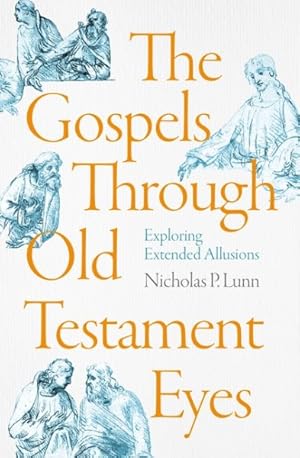 Bild des Verkufers fr Gospels Through Old Testament Eyes : Exploring Extended Allusions zum Verkauf von GreatBookPricesUK