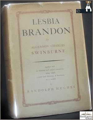 Lesbia Brandon: With an Historical and Critical Commentary, Being Largely a Study and Elevation o...
