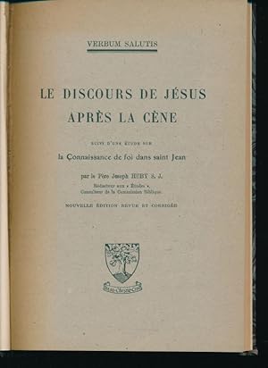 Bild des Verkufers fr Le discours de Jsus aprs la cne suivi d'une tude sur La Connaissance de foi dans saint Jean zum Verkauf von LIBRAIRIE GIL-ARTGIL SARL