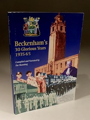 Seller image for Beckenham's Thirty Glorrious Years 1935-65 for sale by Wadard Books PBFA