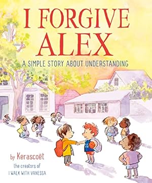 Image du vendeur pour I Forgive Alex: A Simple Story About Understanding mis en vente par Books for Life