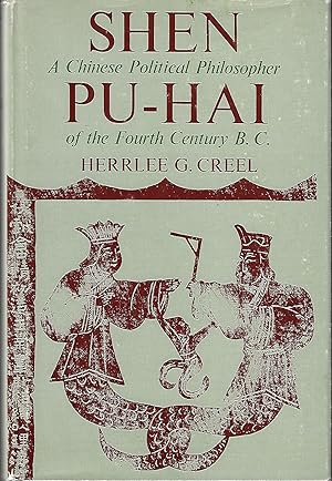 Shen Pu-Hai: A Chinese Political Philosopher of the Fourth Century B.C.