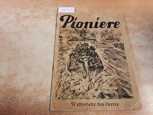 Seller image for Die Pioniere - Waffenhefte des Heeres. Herausgegeben vom Oberkommando des Heeres. for sale by Gebrauchtbcherlogistik  H.J. Lauterbach