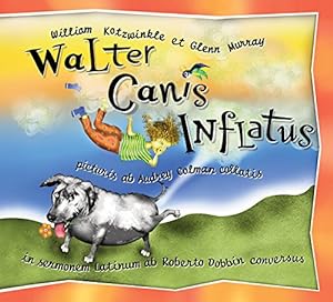 Image du vendeur pour Walter Canis Inflatus: Walter the Farting Dog, Latin-Language Edition (Latin Edition) mis en vente par Books for Life