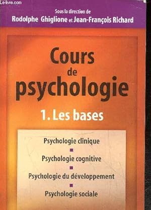 Bild des Verkufers fr Cours de psychologie - Tome 1 : les bases - psychologie clinique - psychologie cognitive - psychologie du dveloppement - psychologie sociale. zum Verkauf von Le-Livre